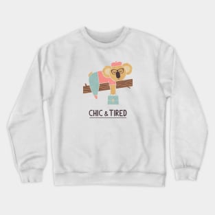 Chic and Tired Crewneck Sweatshirt